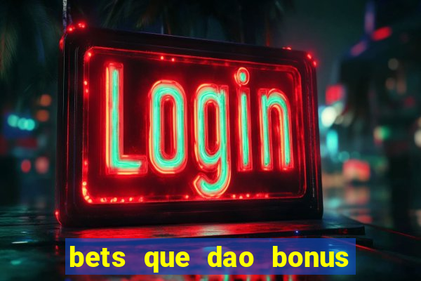 bets que dao bonus no cadastro sem deposito